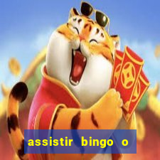 assistir bingo o rei das manhas filme completo dublado